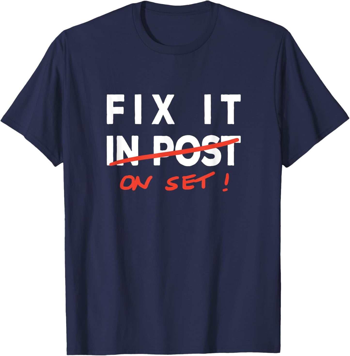 Film Making TV Set Editor Cinematographer Shirts Fix it in Post - Fix it on Set Funny Film TV Crew Editor VFX -Adults Black Short Sleeve Classic Fit Cotton 60% Polyester 40% Size Small T-Shirt - T-Shirt | Navy
