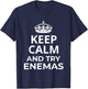 Enemas Lover Design / Keep Calm And Try Enemas! Saying T-Shirt - T-Shirt | Navy