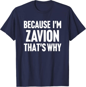 Because I'm Zavion That's Why Am Personalized Name T-Shirt - T-Shirt | Navy