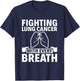 Fighting With Every Breath - Lung Cancer Awareness T-Shirt - T-Shirt | Navy