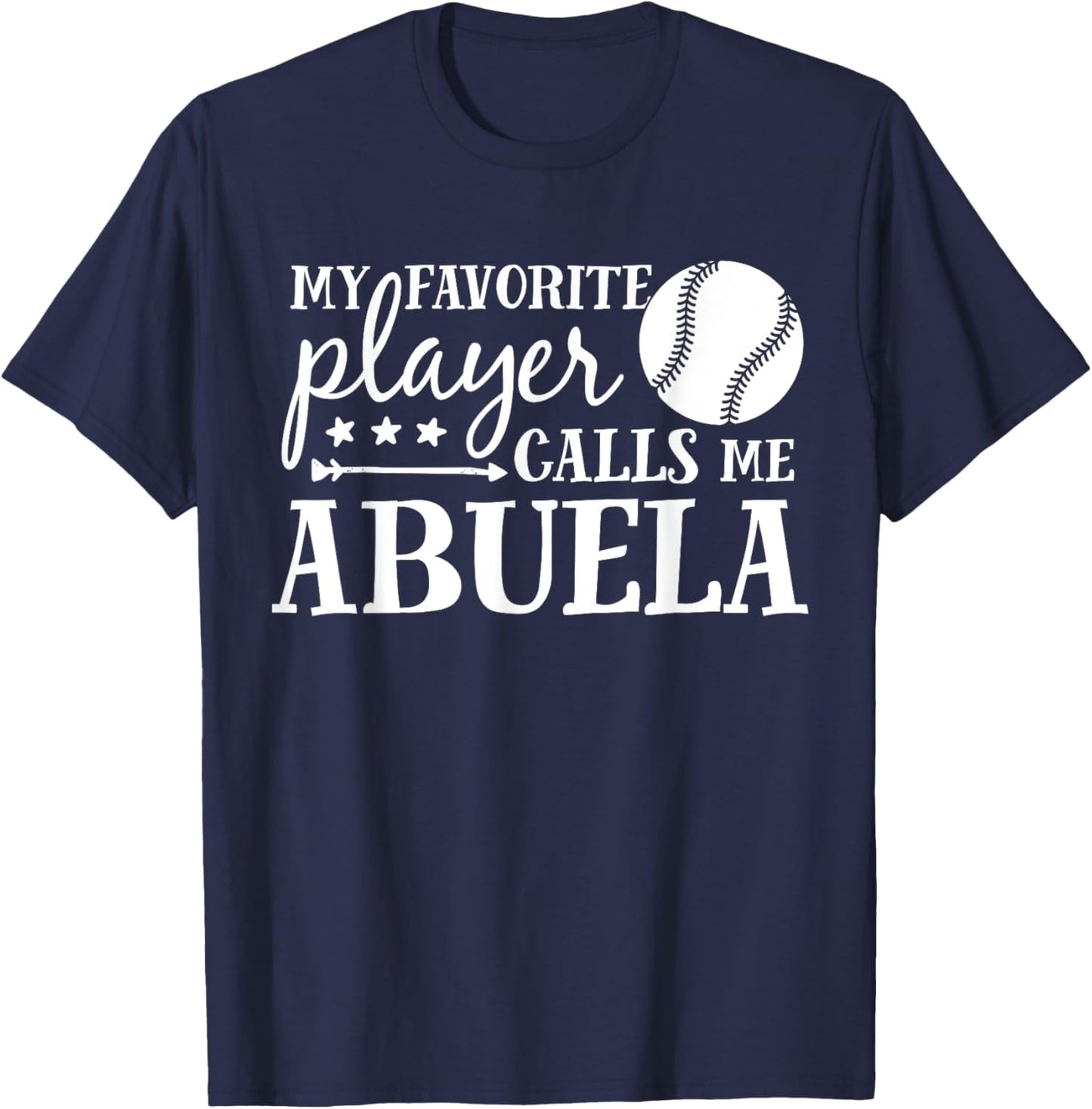 My Favorite Player Calls Me Abuela Baseball Sport T-Shirt - T-Shirt | Navy