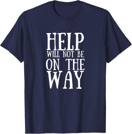 Help Will Not Be On The Way Running Barkley Marathon Funny T-Shirt - T-Shirt | Navy