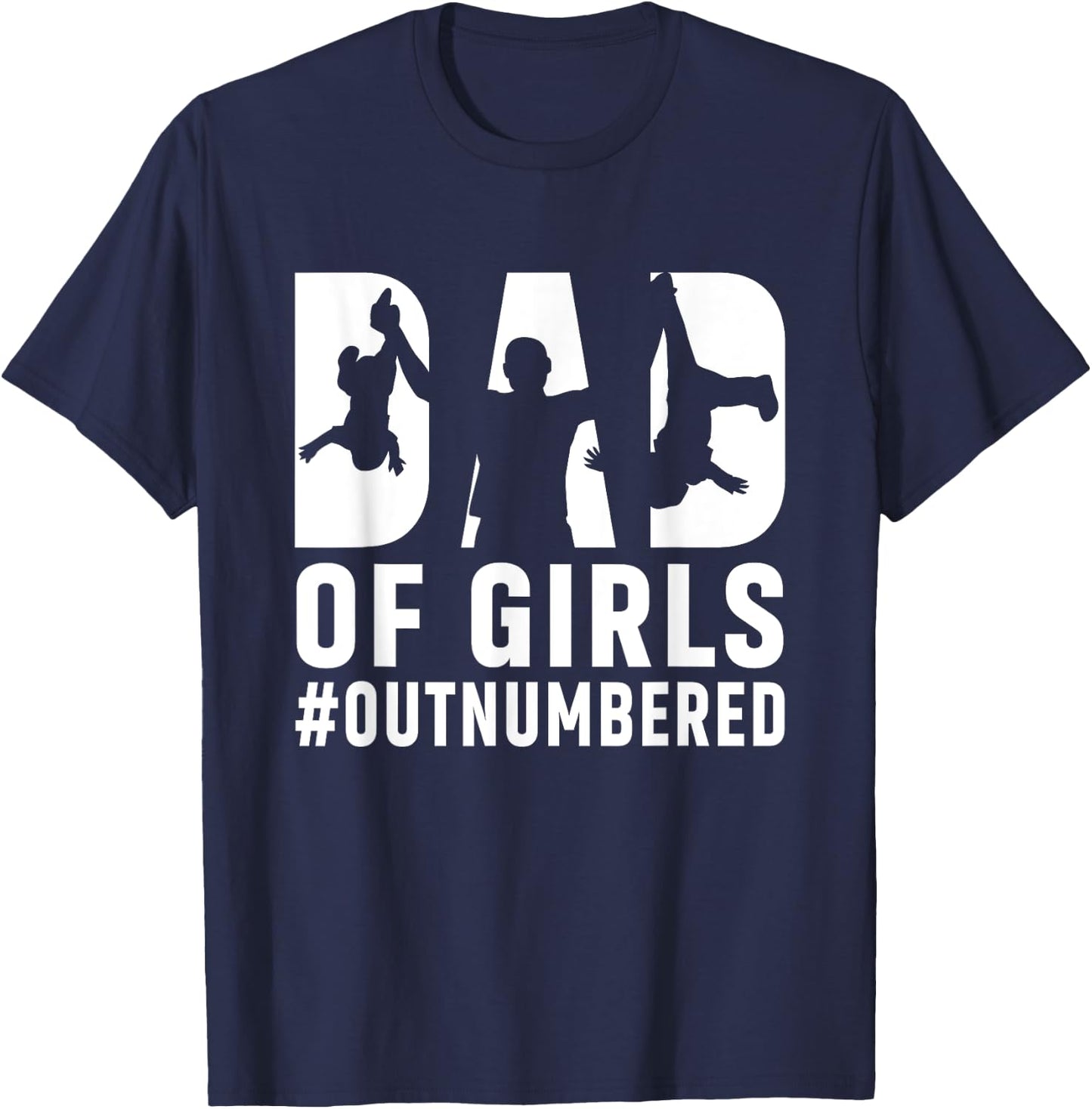 Girl Father's Day Daddy & Dad Of Girls Outnumbered T-Shirt - T-Shirt | Navy