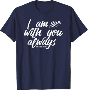 I Am with You Always T-Shirt - T-Shirt | Navy