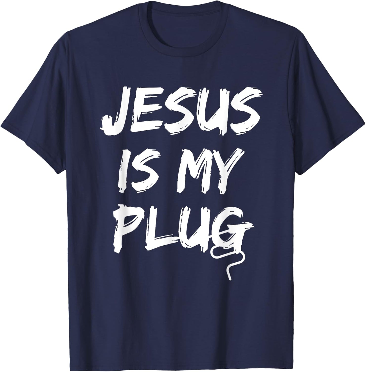 Jesus Is My Plug Christian Believers in Jesus Humor Novelty T-Shirt - T-Shirt | Navy