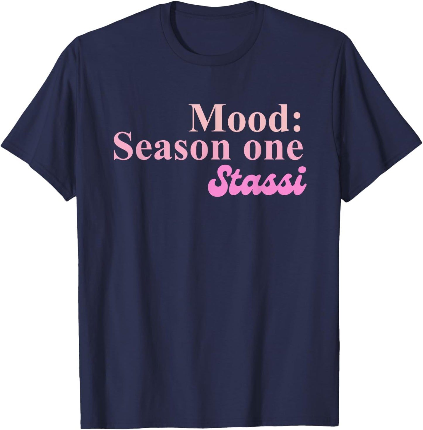 Mood: Season One Stassi Funny Apparel T-Shirt - T-Shirt | Navy