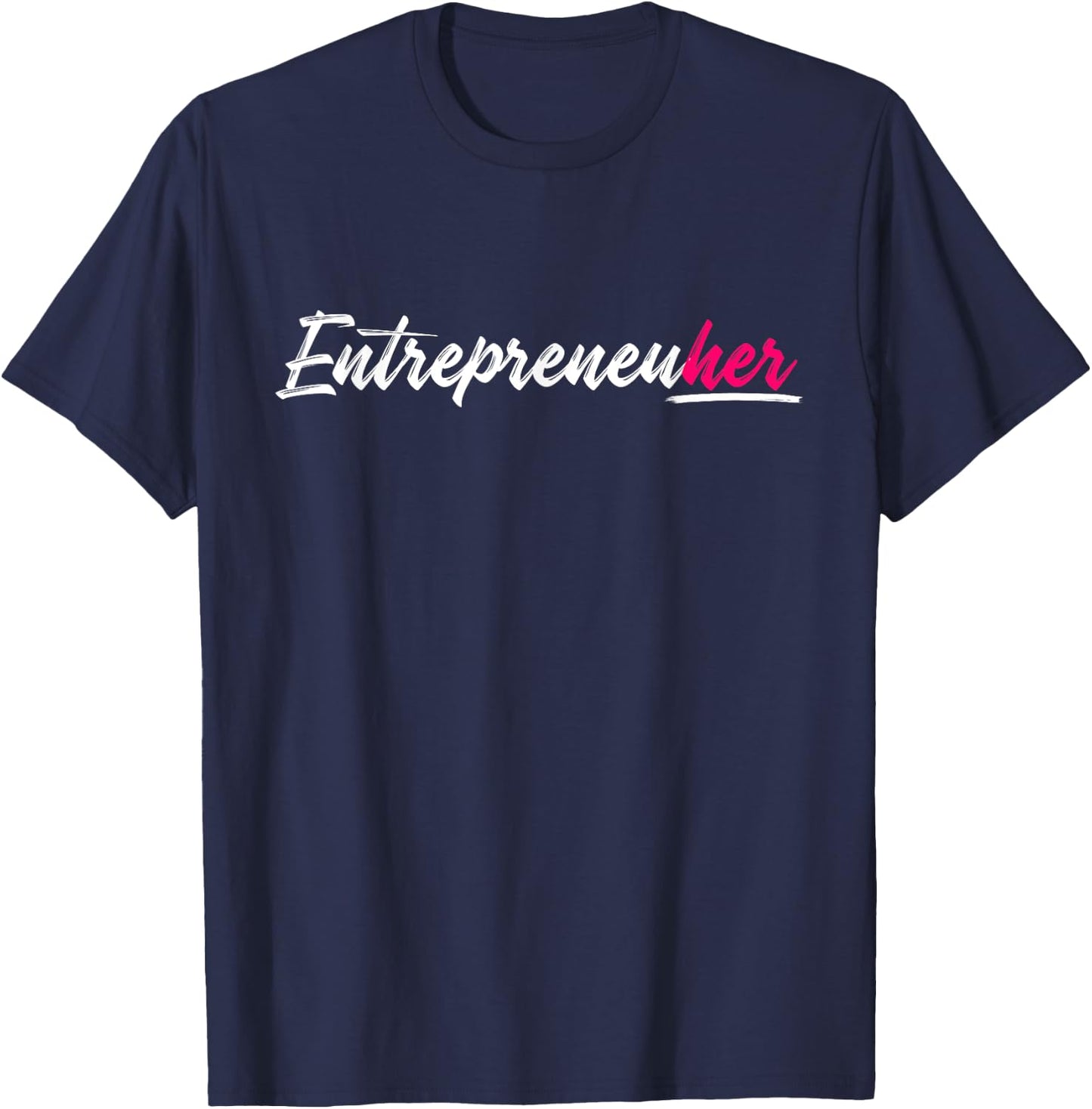 Female Entrepreneur Entrepreneuher Business Women CEO Gifts T-Shirt - T-Shirt | Navy