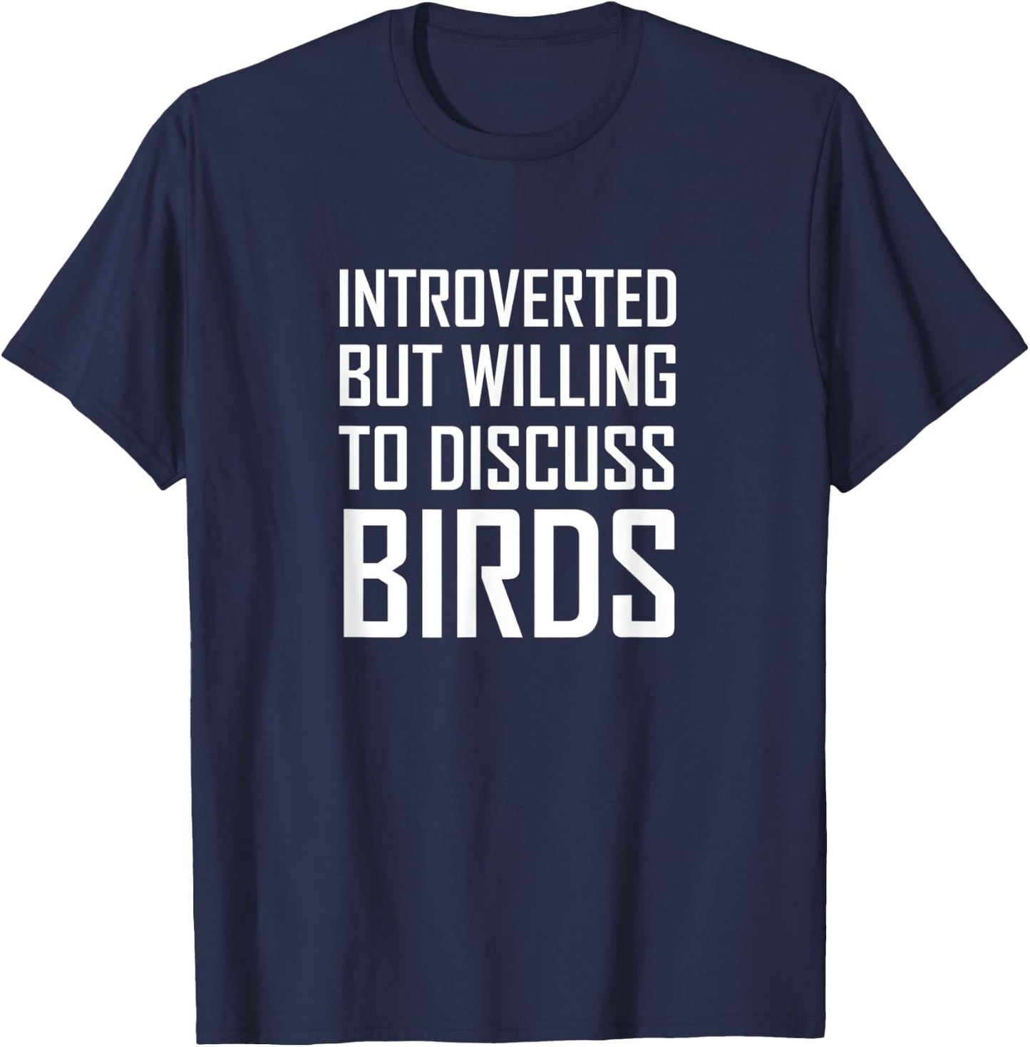 Introverted But Willing To Discuss Birds T-Shirt - T-Shirt | Navy