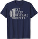 Eat Sleep Baseball Repeat Baseball Player Coach Sports Gifts T-Shirt - T-Shirt | Navy