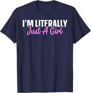 I'm Literally Just A Girl T-Shirt - T-Shirt | Navy