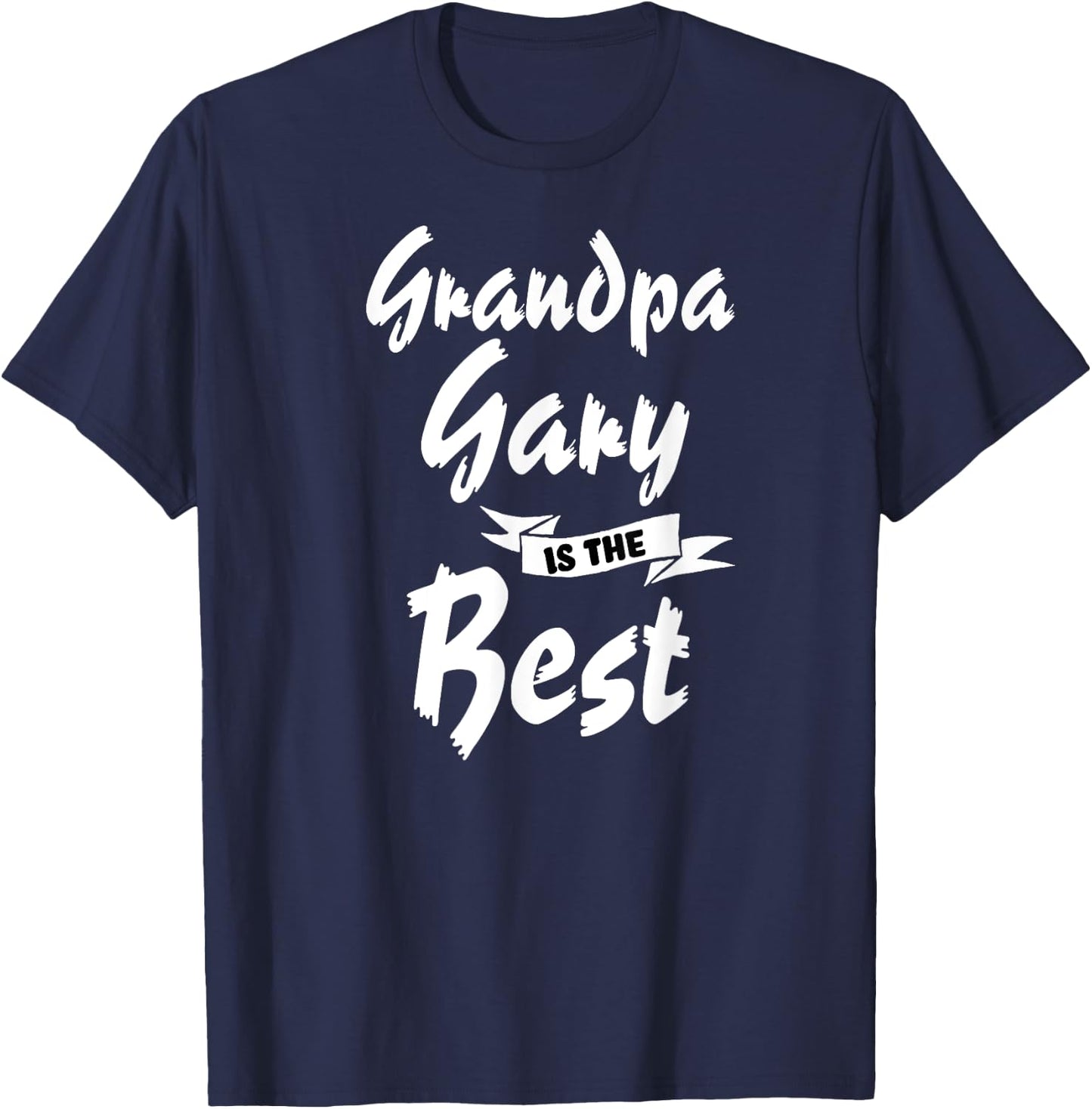 Grandpa Gary is the Best Gary T-Shirt - T-Shirt | Navy