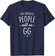 GG Shirt Gift: My Favorite People Call Me GG T-Shirt - T-Shirt | Navy