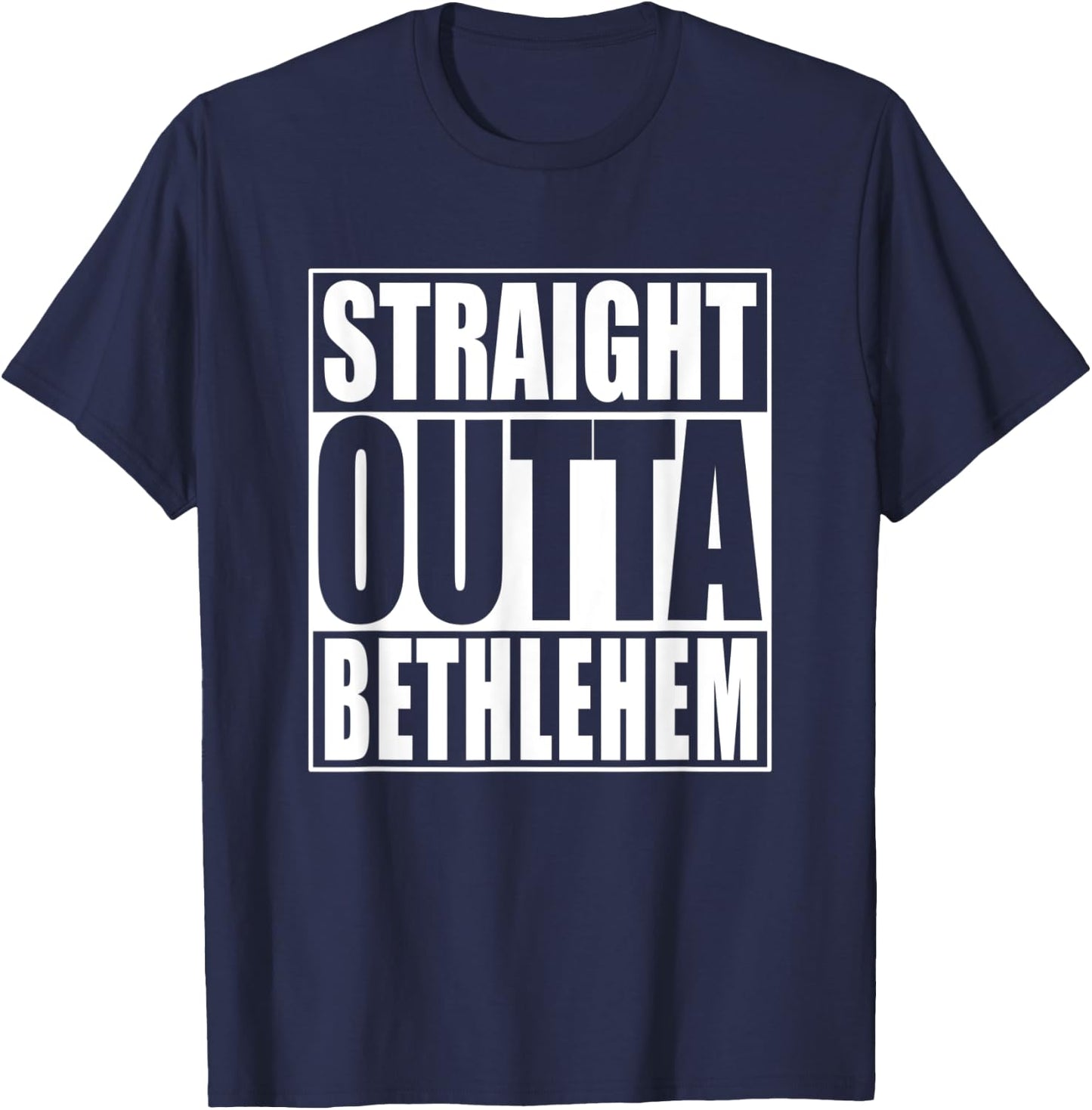 Straight Outta Bethlehem T-Shirt - T-Shirt | Navy