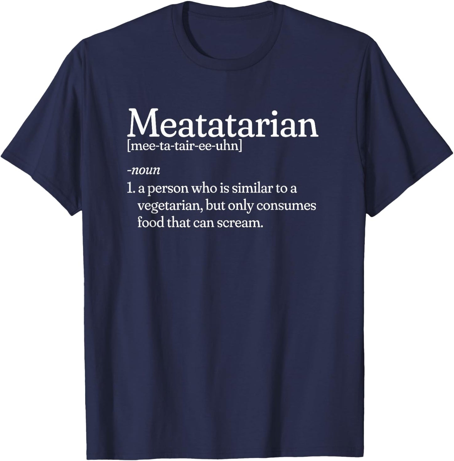 Funny Meatatarian Carnivore Meat Lover Men Women T-Shirt - T-Shirt | Navy