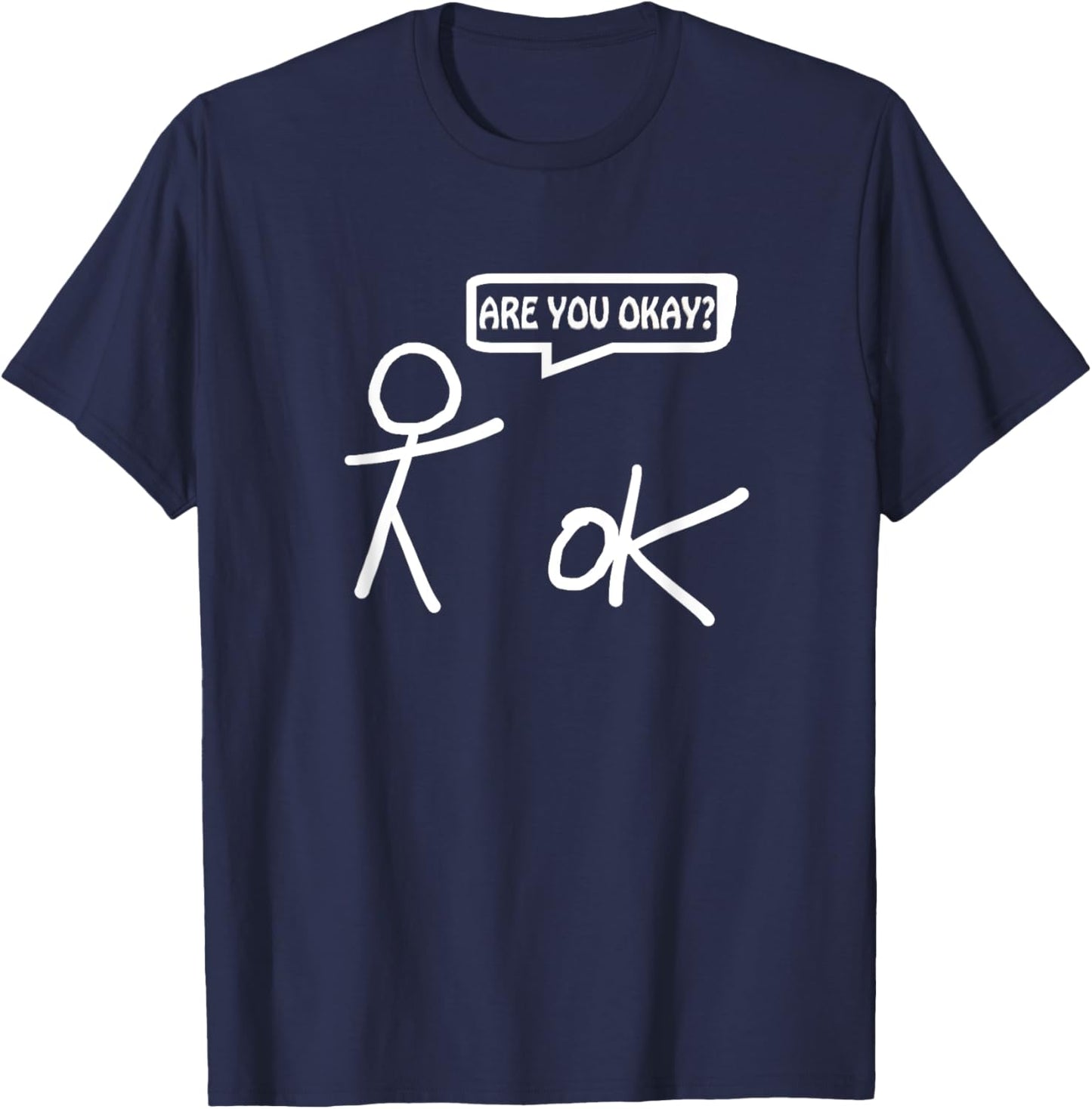Are You Ok? Cartoon Stickman Help Sarcastic Funny Saying T-Shirt - T-Shirt | Navy