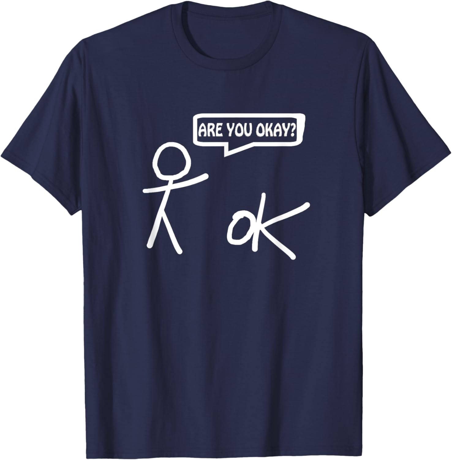 Are You Ok? Cartoon Stickman Help Sarcastic Funny Saying T-Shirt - T-Shirt | Navy