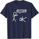Are You Ok? Cartoon Stickman Help Sarcastic Funny Saying T-Shirt - T-Shirt | Navy