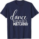 Dance Like No One Is Watching Inspirational Motivational T-Shirt - T-Shirt | Navy