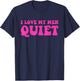 I Love My Men Quiet Quote T-Shirt - T-Shirt | Navy
