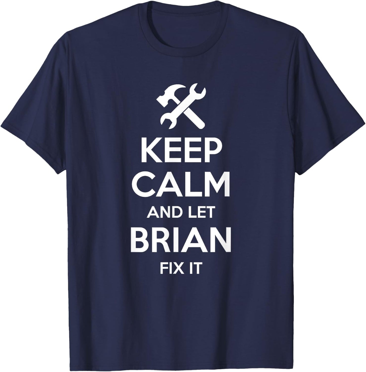 BRIAN Fix Quote Funny Birthday Personalized Name Gift T-Shirt - T-Shirt | Navy