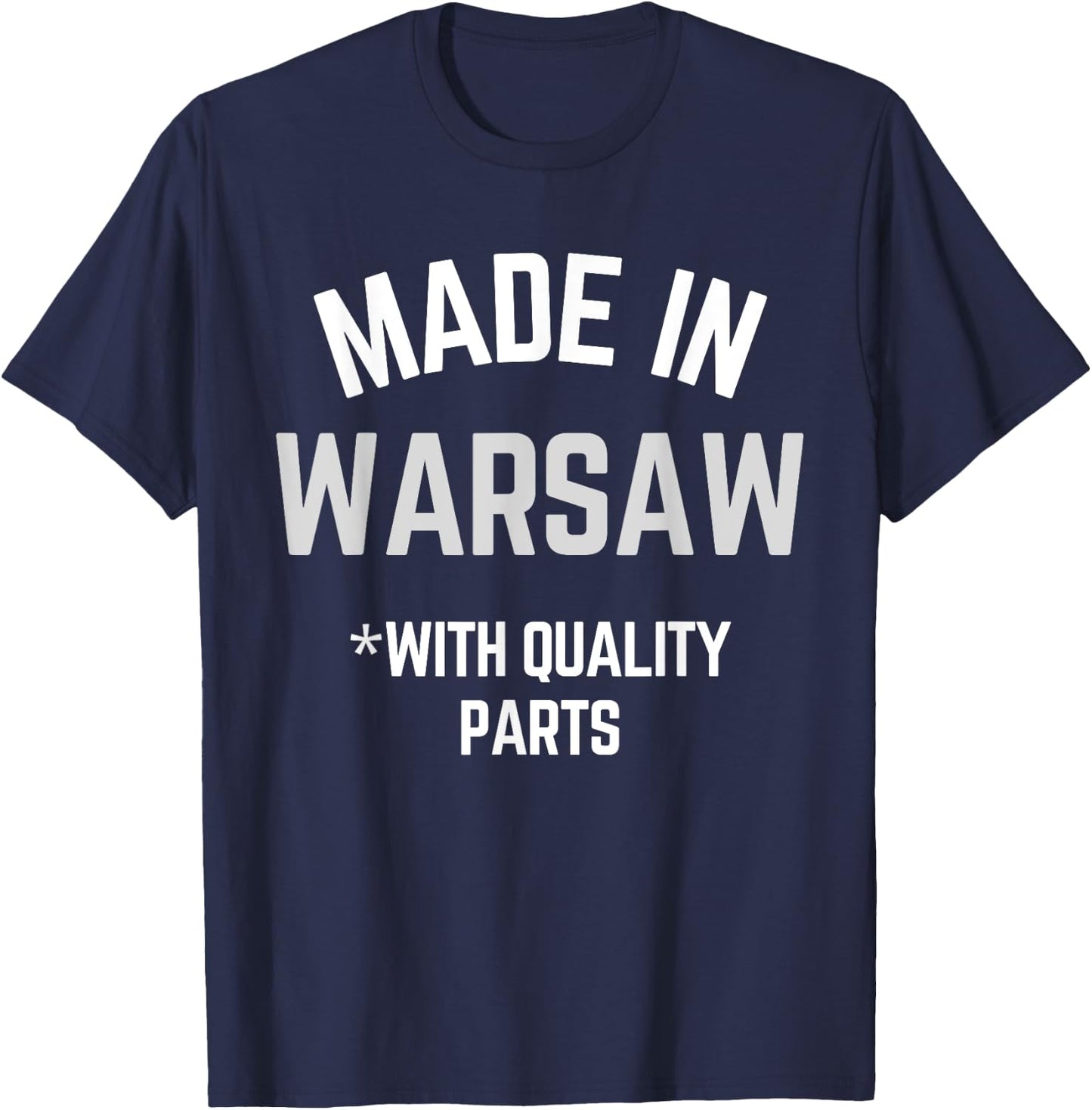 Made In Warsaw Funny Slogan Born In Warsaw T-Shirt - T-Shirt | Navy