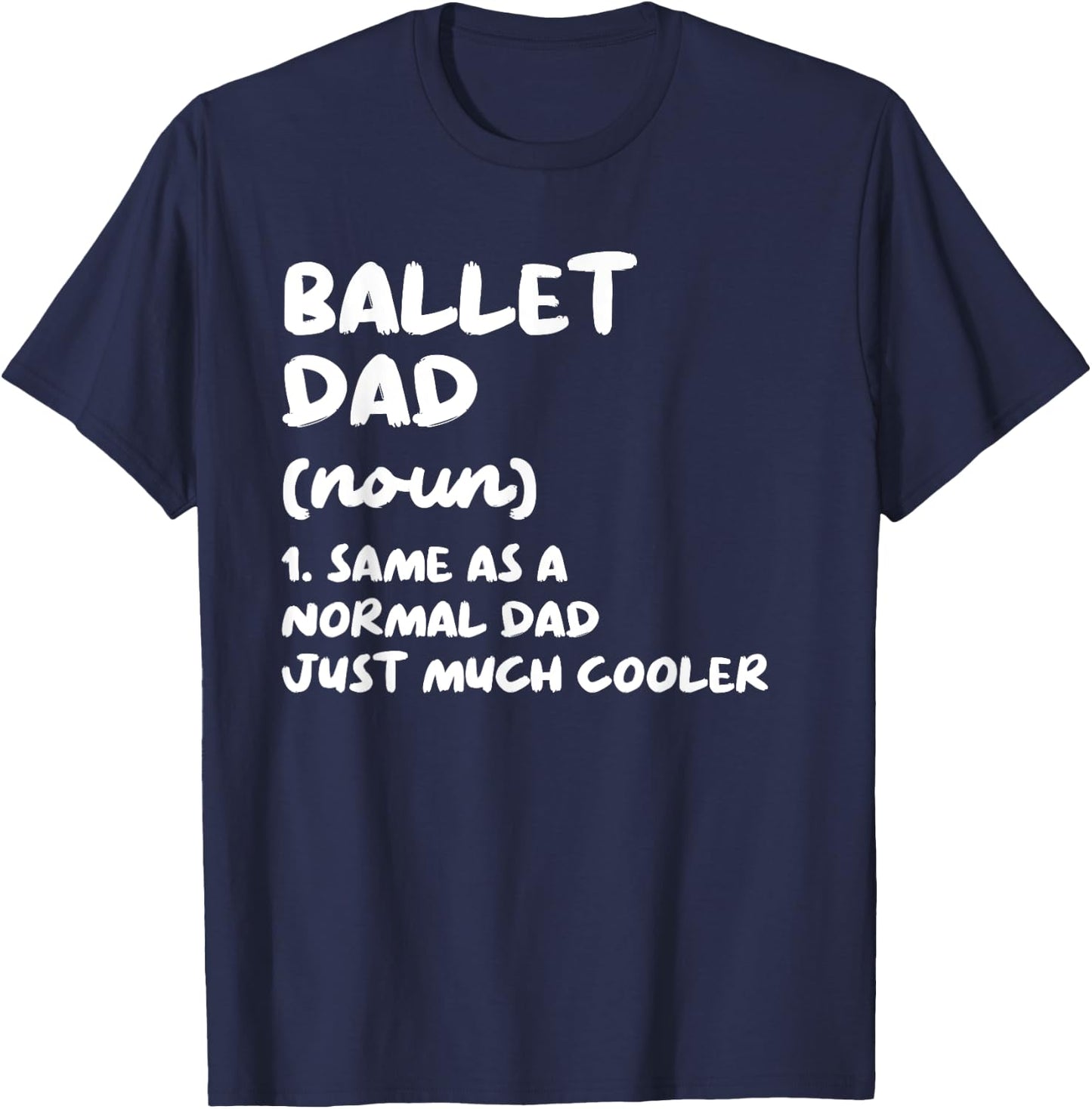 Ballet Dad Definition Dance T-Shirt - T-Shirt | Navy