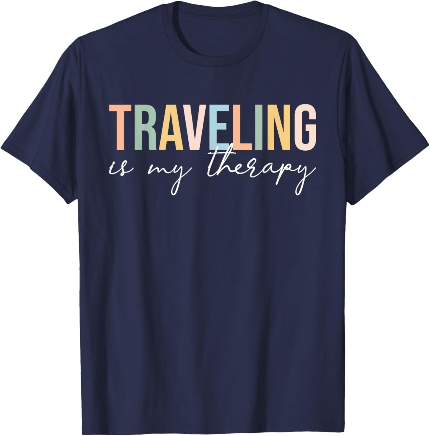 Traveling Is My Therapy Cool Travel Vacation Adventure Lover T-Shirt - T-Shirt | Navy