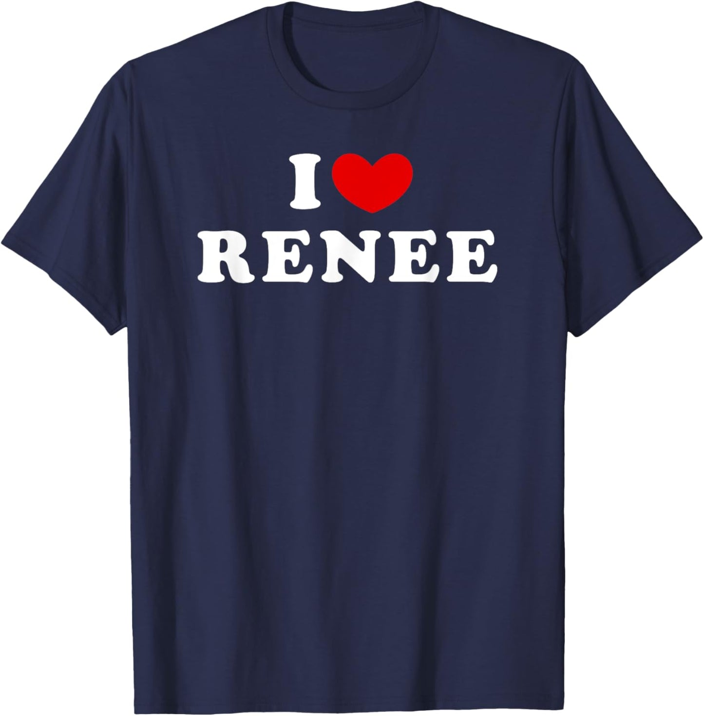 I Love Renee, I Heart Renee T-Shirt - T-Shirt | Navy