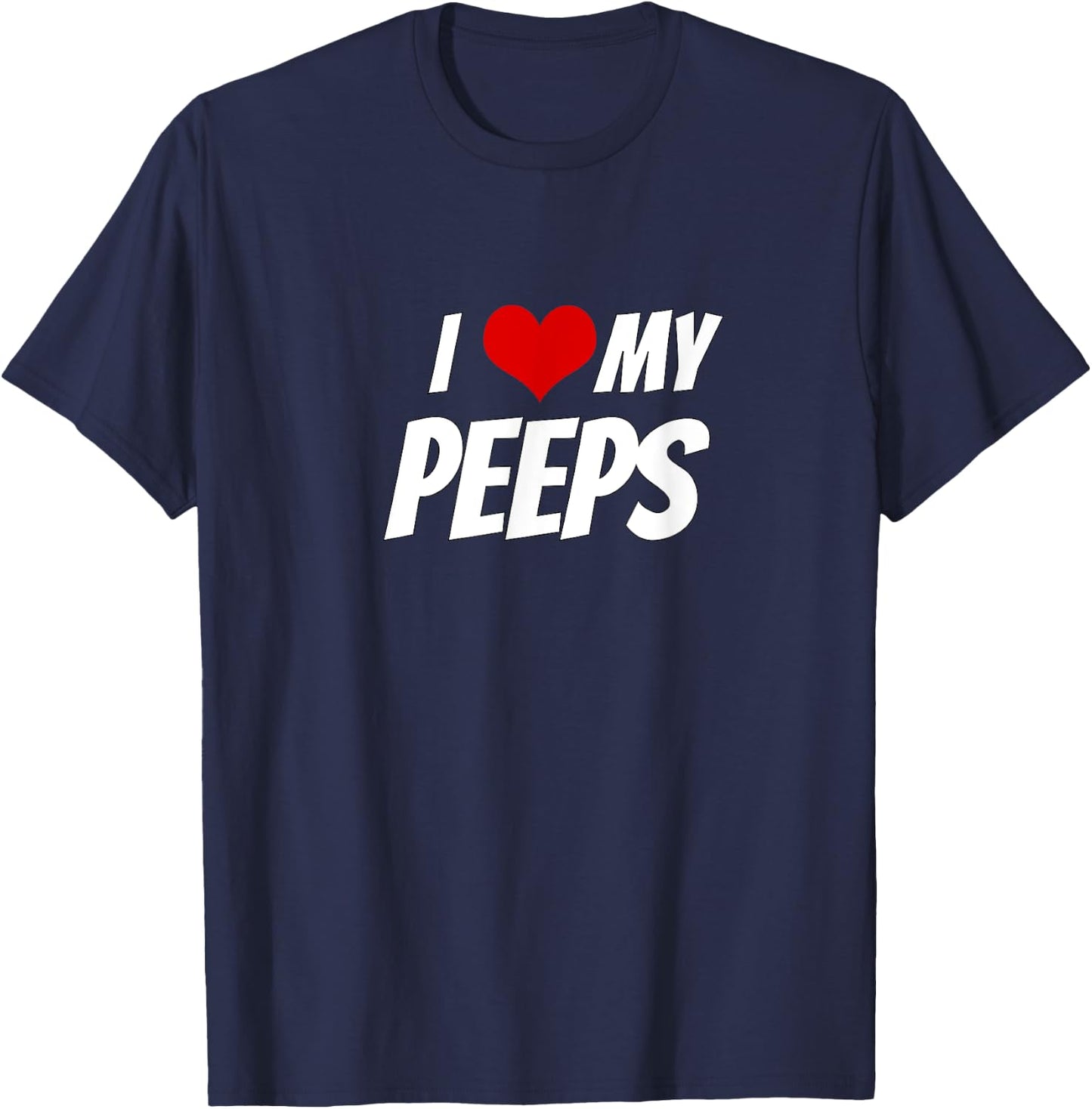 I Love My Peeps Heart T-Shirt - T-Shirt | Navy