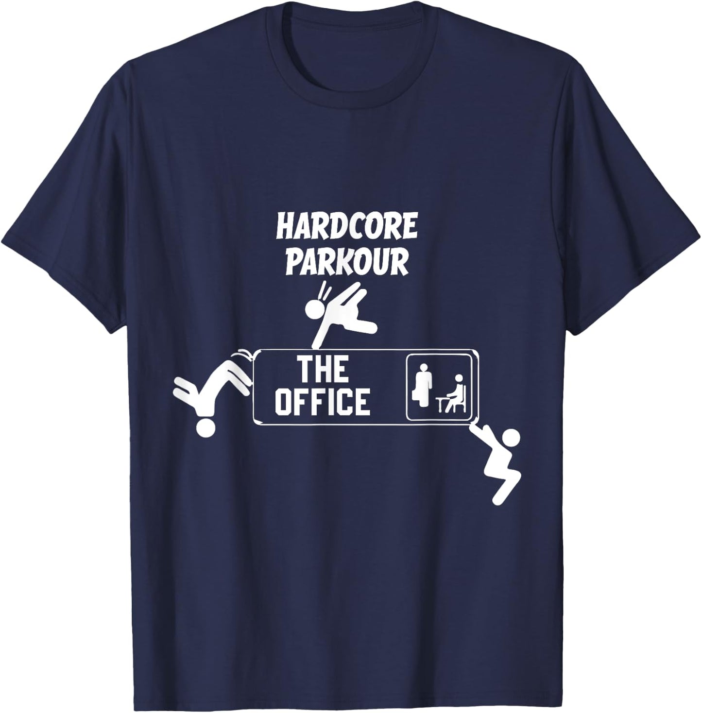 Funny Parkour and Freerunning Hardcore Parkour The Office Funny Parkour and Freerunning -Adult Black T-Shirt - T-Shirt | Navy