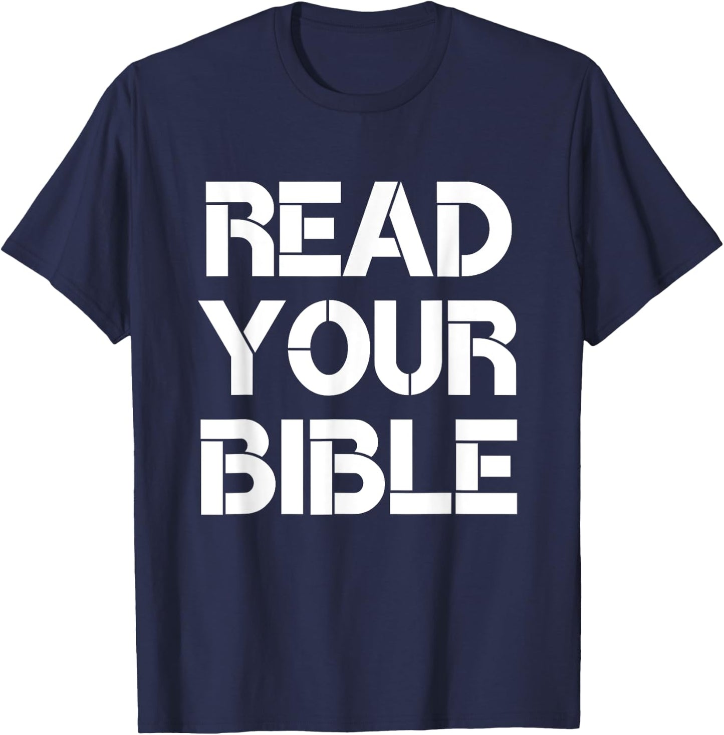 Read Your Bible Religious Faith Christian Quote T-Shirt - T-Shirt | Navy
