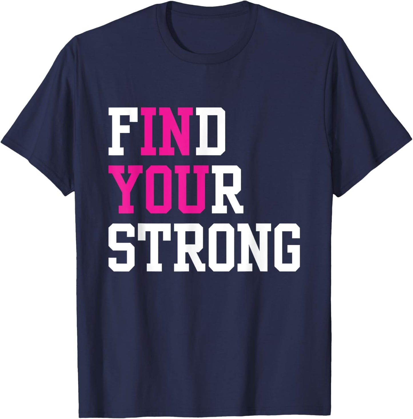 Find Your Strong In You Inspirational Runner Gym Workout T-Shirt - T-Shirt | Navy
