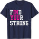 Find Your Strong In You Inspirational Runner Gym Workout T-Shirt - T-Shirt | Navy