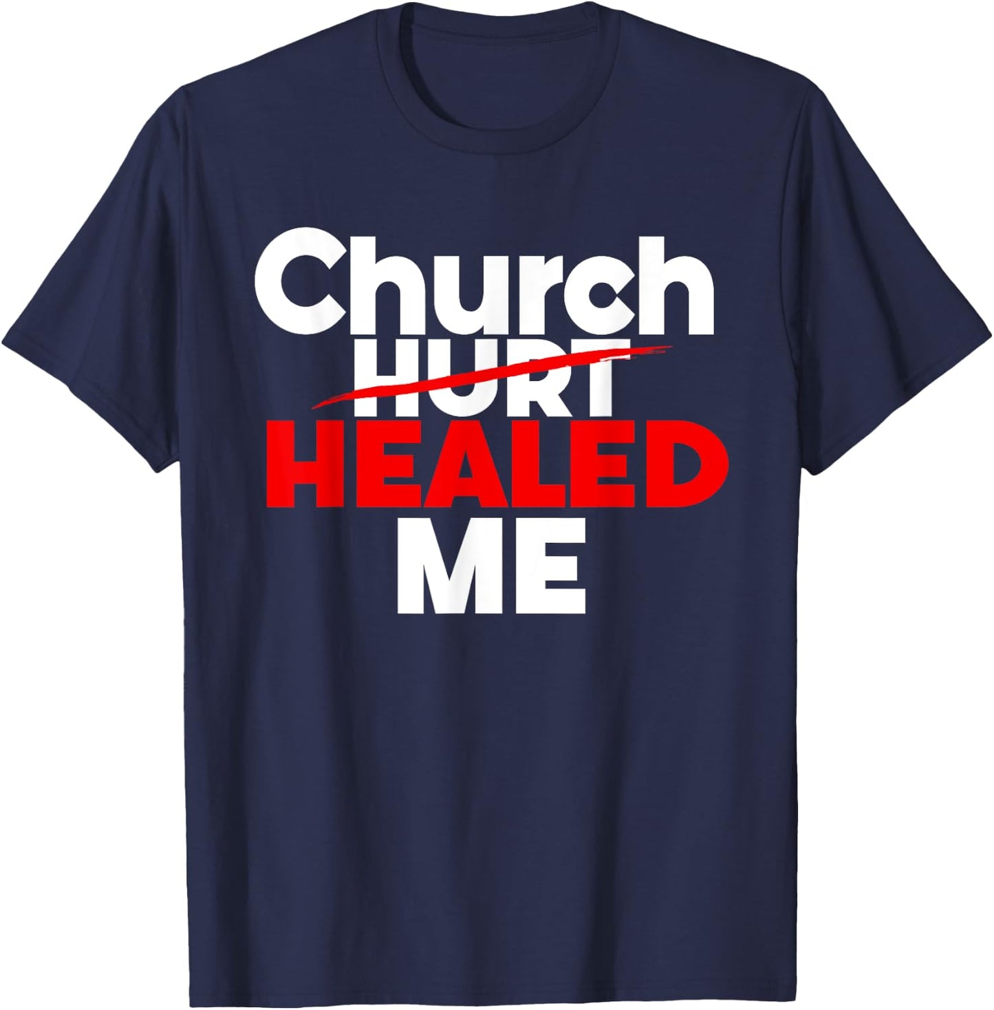 Church Healed Me Christian God Saying Quote Women T-Shirt - T-Shirt | Navy