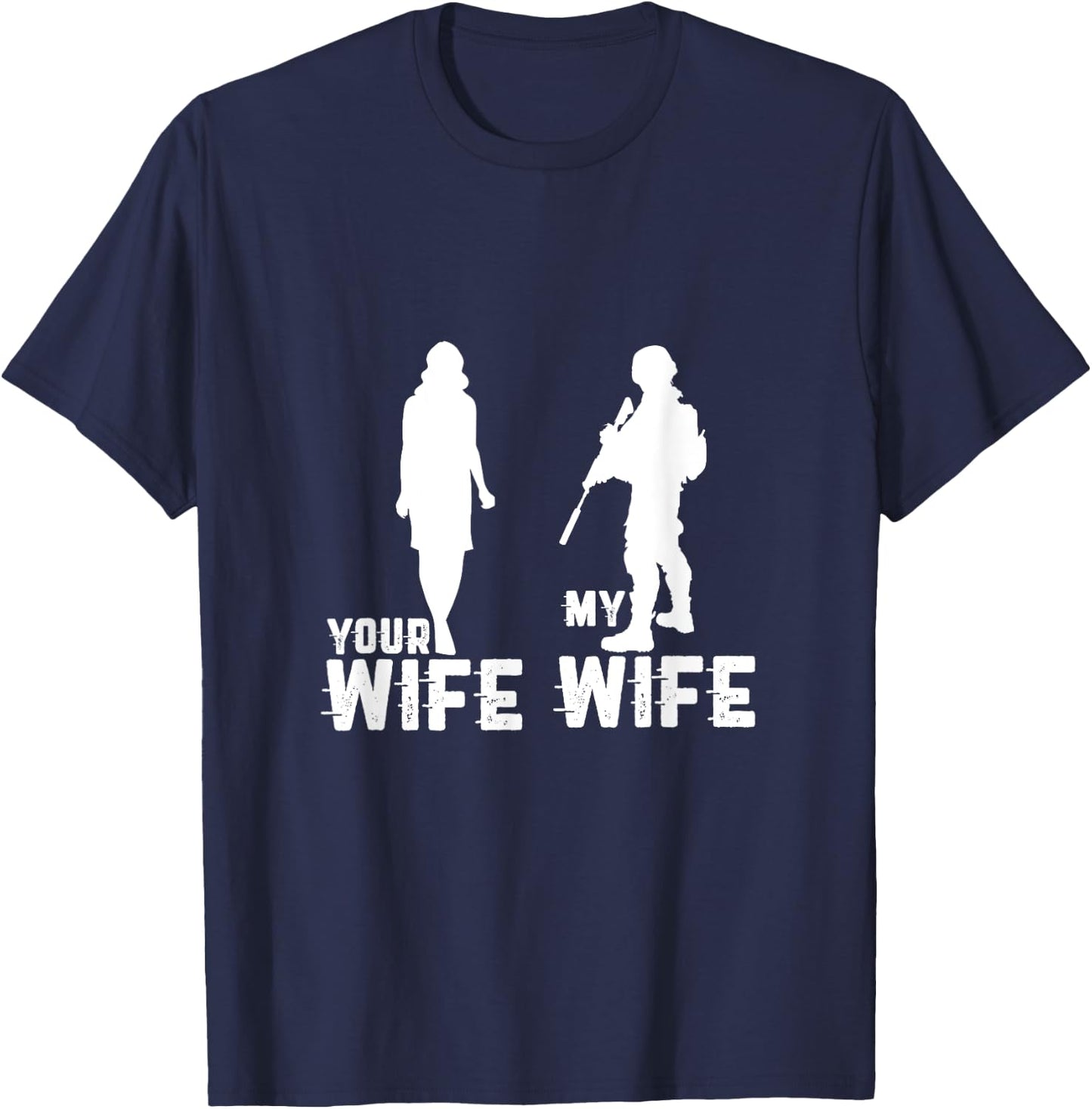 Your Wife My Wife Is A Soldier Cool Military and Army T-Shirt - T-Shirt | Navy