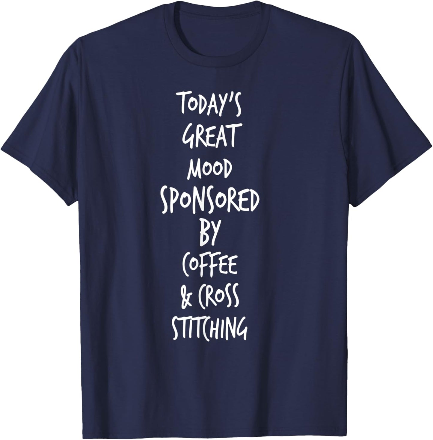Cross Stitch Supplies Great Mood Shirt T-Shirt - T-Shirt | Navy