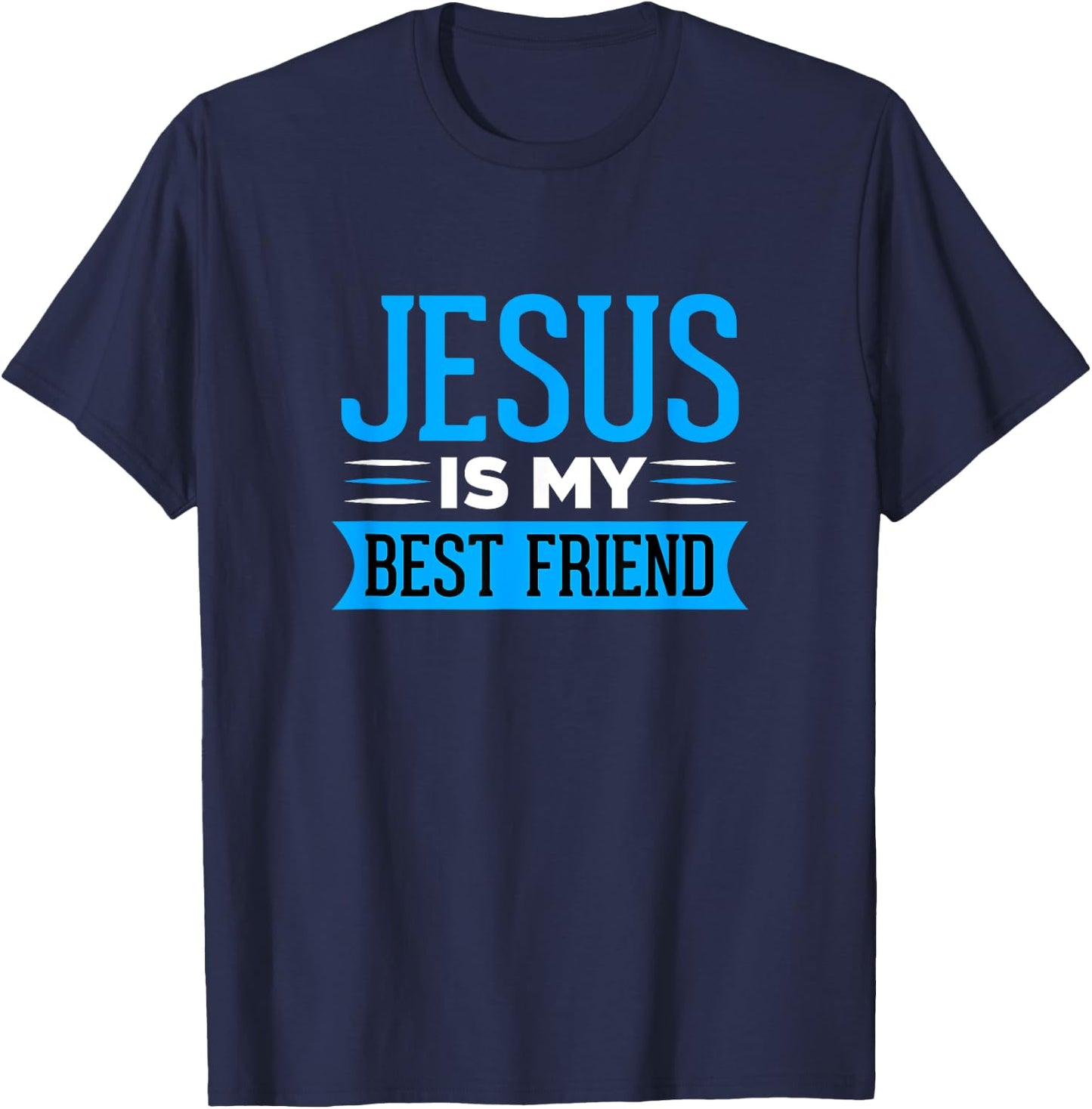 Jesus is my Best Friend T-Shirt - T-Shirt | Navy