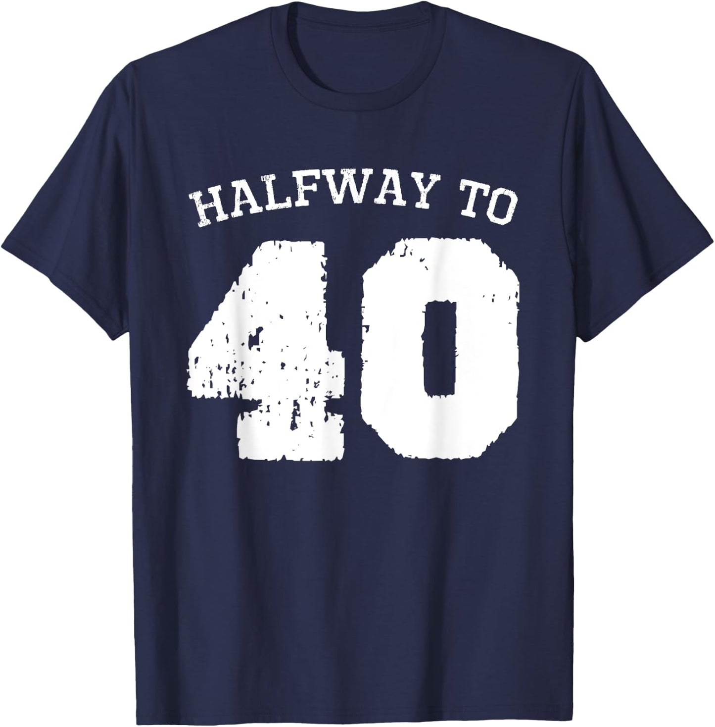 Halfway to 40 | 20th Birthday 20 Years Old Half-Way Funny T-Shirt - T-Shirt | Navy