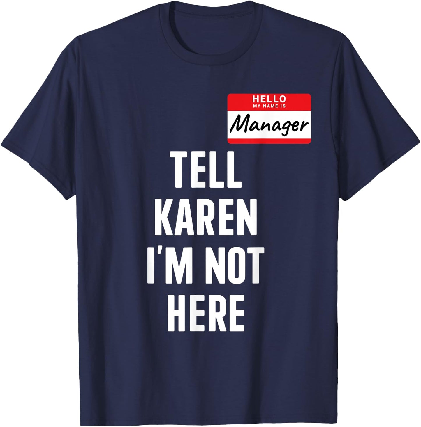Manager costume tell Karen not here funny halloween party T-Shirt - T-Shirt | Navy