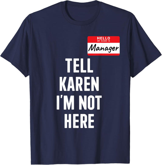Manager costume tell Karen not here funny halloween party T-Shirt - T-Shirt | Navy