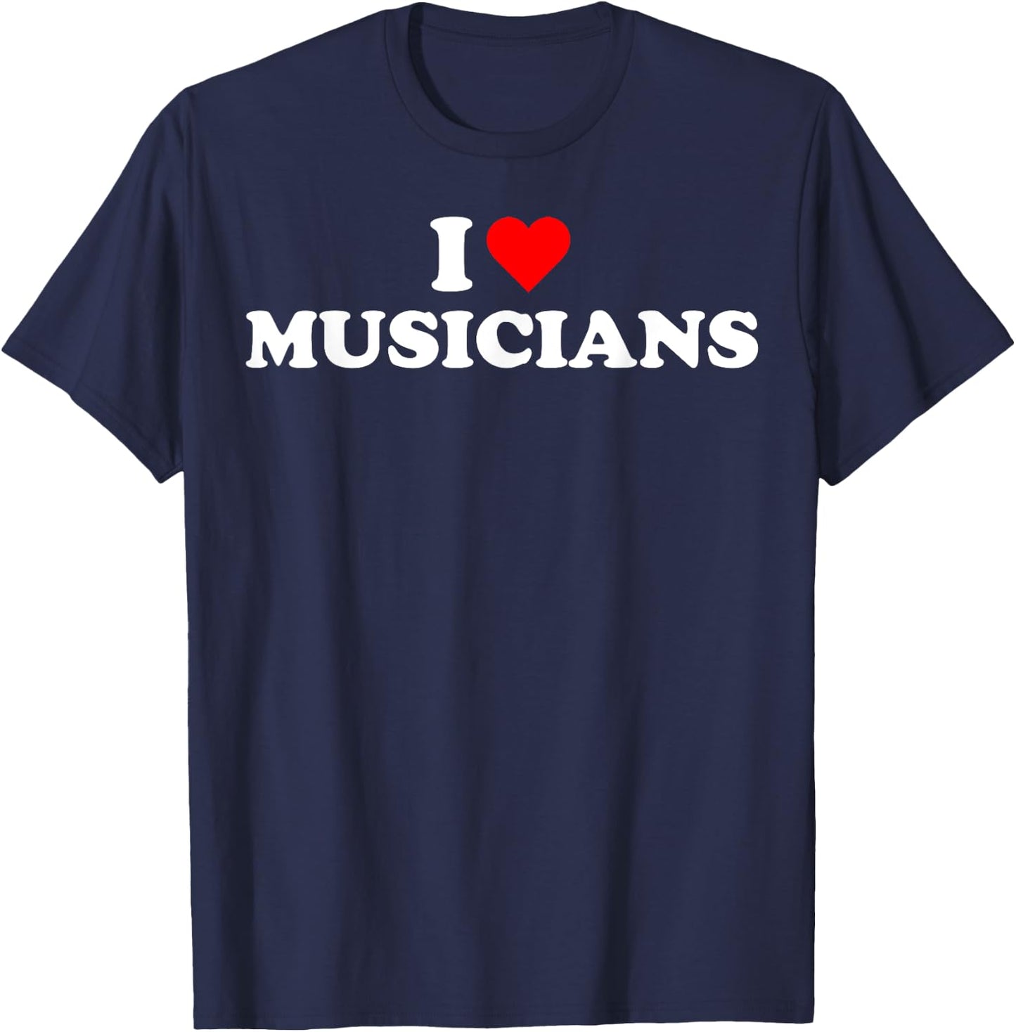 I heart MUSICIANS Cute Music Lover Musician T-Shirt - T-Shirt | Navy