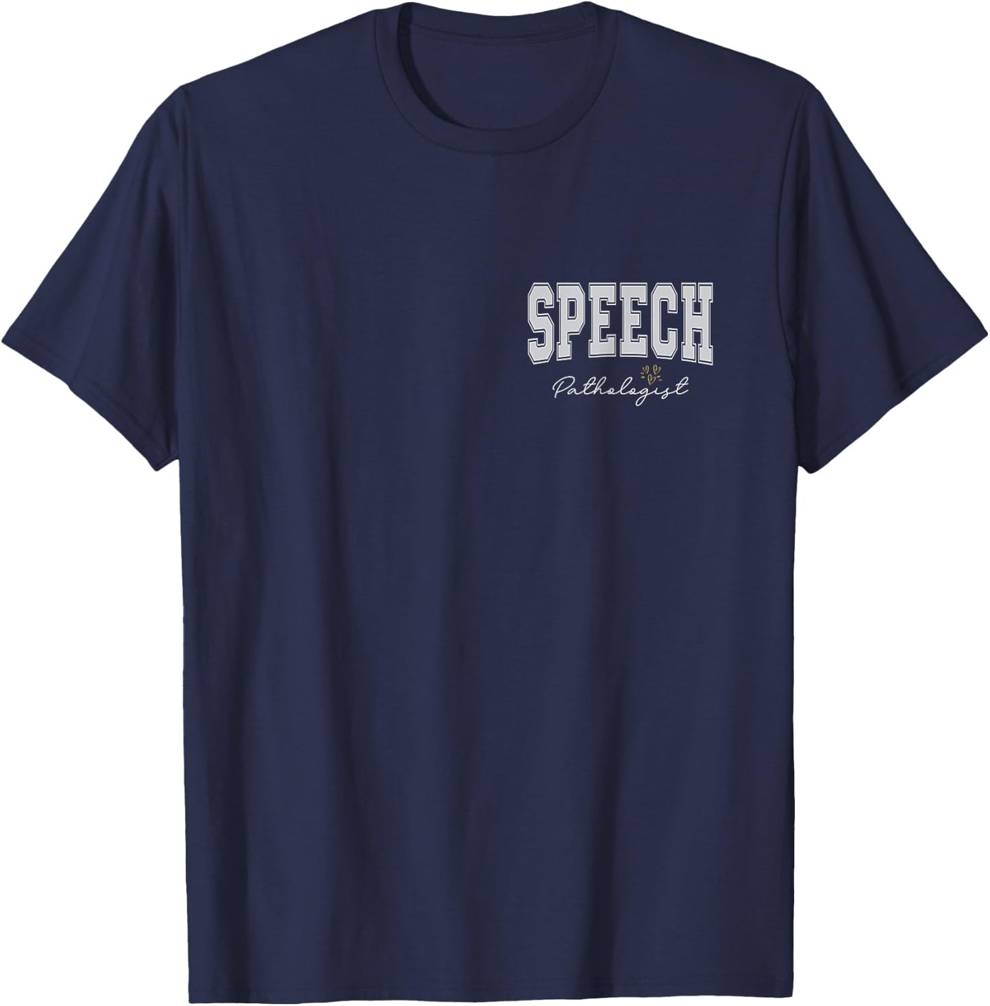 Speech Pathologist Speech Language Pathologist Therapy T-Shirt - T-Shirt | Navy