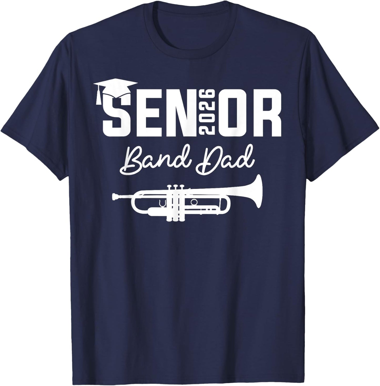 Senior Band Dad 2026 Marching Band Class Of 2026 Trumpet T-Shirt - T-Shirt | Navy