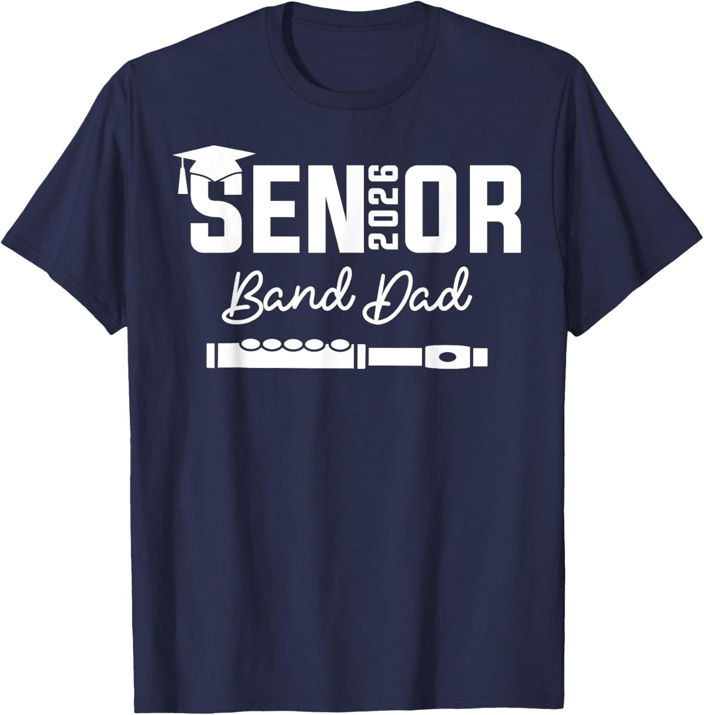 Senior Band Dad 2026 Marching Band Class Of 2026 Flute T-Shirt - T-Shirt | Navy