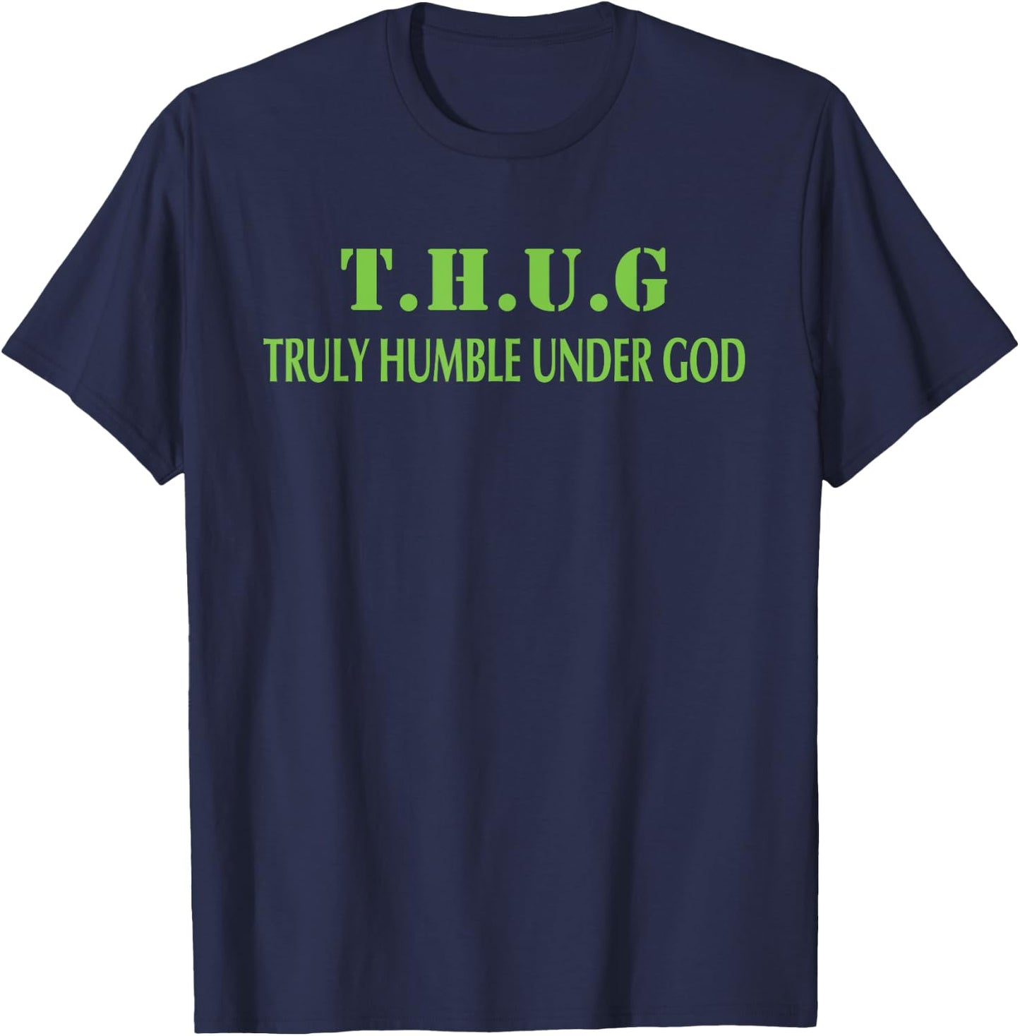 T.H.U.G. Truly Humble Under God T-Shirt - T-Shirt | Navy
