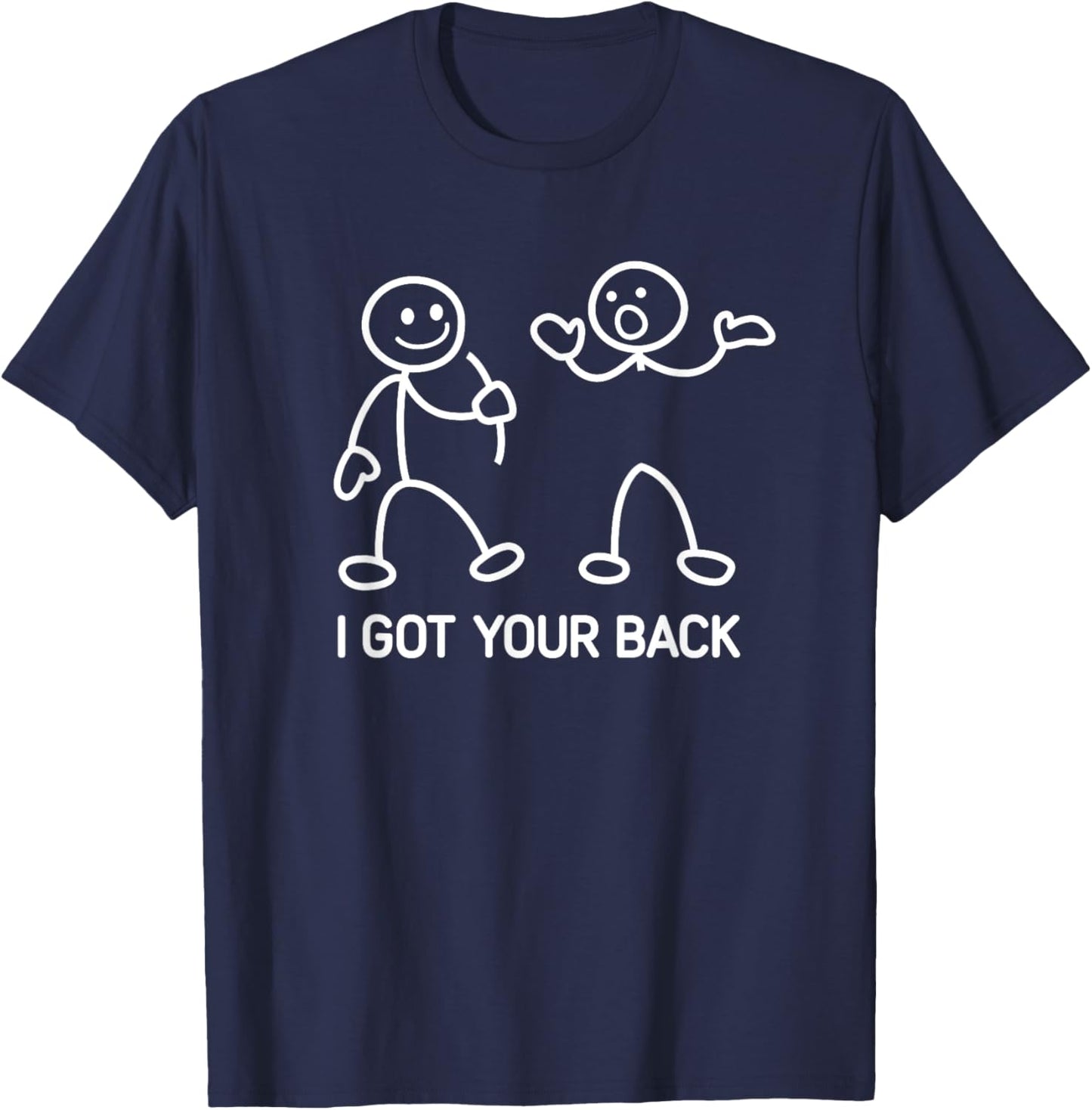 I Got Your Back, Funny, Jokes, Sarcastic T-Shirt - T-Shirt | Navy