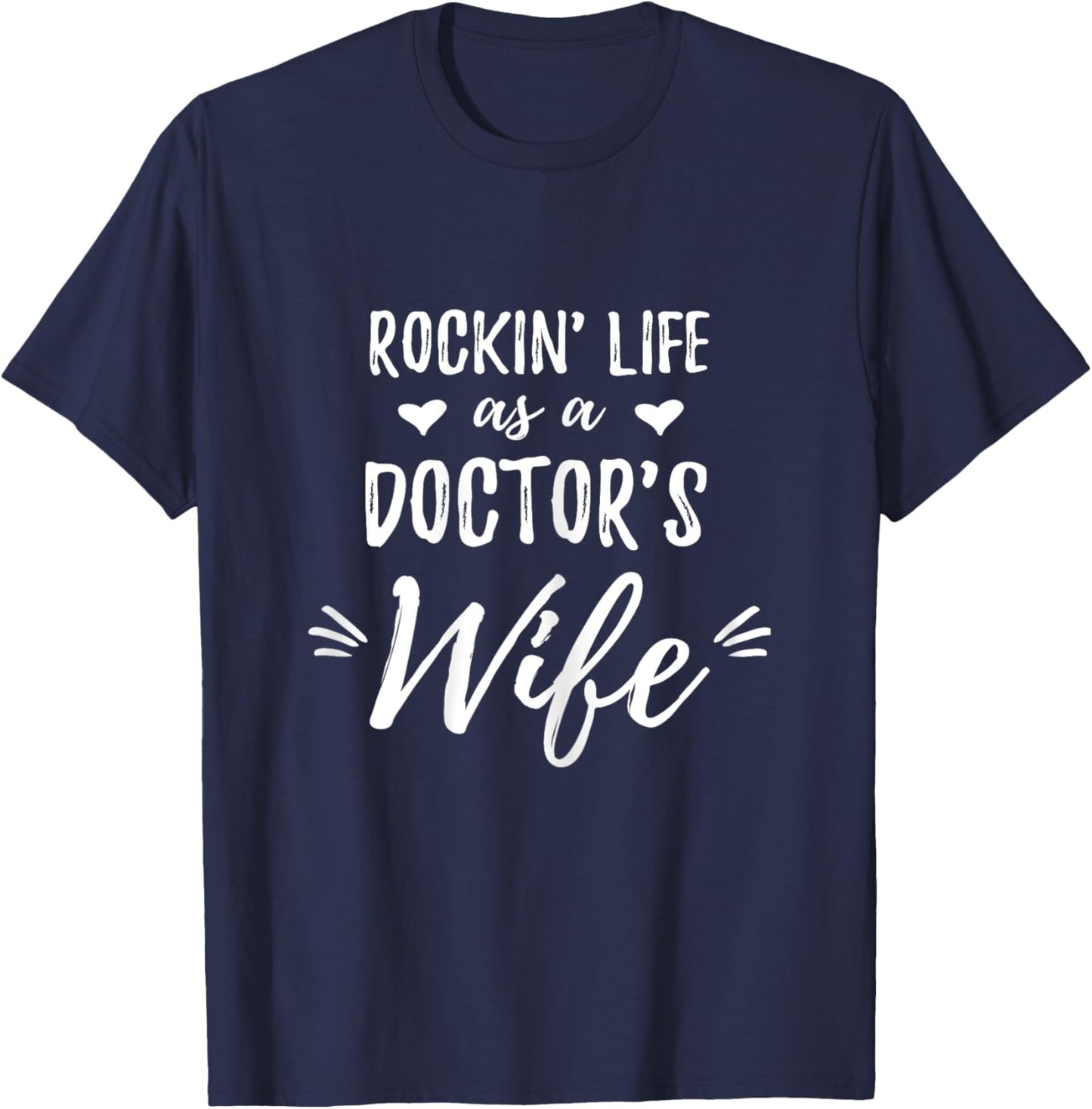 Rockin' Life as a Doctor's Wife Shirt Surgeon Wife Gift T-Shirt - T-Shirt | Navy