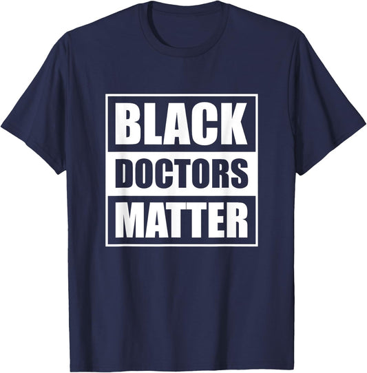 Black Doctors Matter History Month African Pride BHM T-Shirt - T-Shirt | Navy