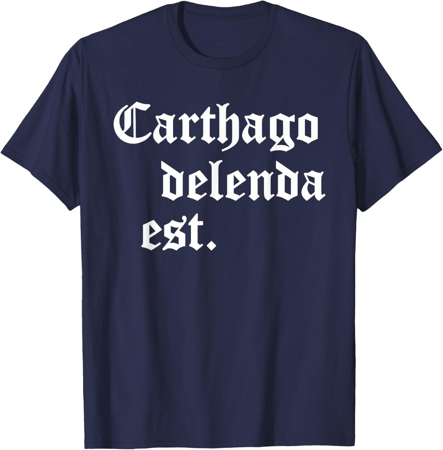 Carthago delenda est Latin Phrase Cato Speech Carthage Quote T-Shirt - T-Shirt | Navy