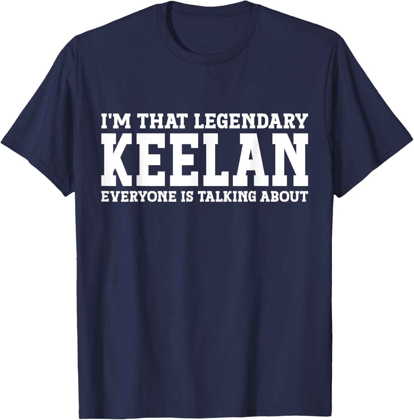 Keelan Personal Name First Name Funny Keelan T-Shirt - T-Shirt | Navy